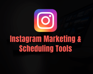Instagram Marketing & Scheduling Tools